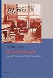 Klassenkämpfe: Jugend, Schule und Politik um ›1968‹ (Veröffentlichungen der Historischen Kommission für Niedersachsen und Bremen)
