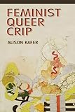 Feminist, Queer, Crip