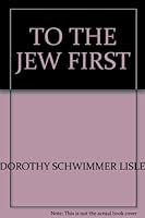 To the Jew First B000K1SRQI Book Cover