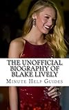 blake lively filme  The Unofficial Biography of Blake Lively