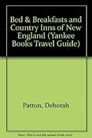 Bed & breakfasts and country inns of New England (A Yankee Books travel guide) 0899093671 Book Cover