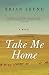 Take Me Home: A Novel