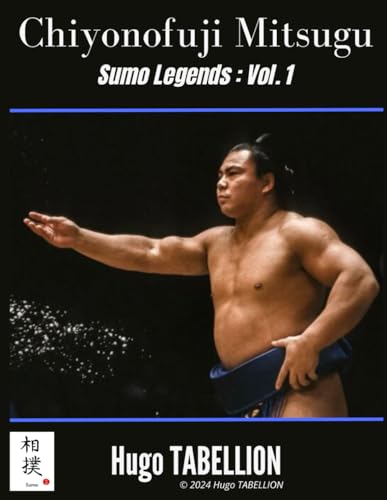 Sumo Legends : Chiyonofuji Mitsugu: Volume 1