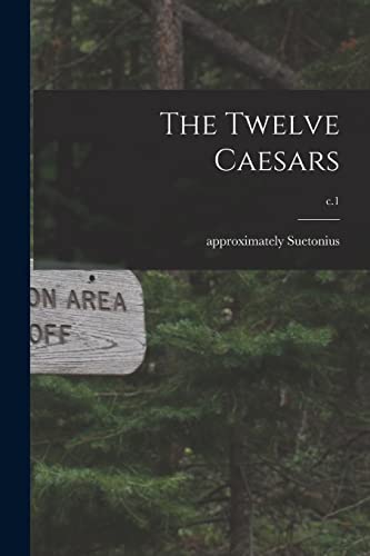 The Twelve Caesars; c.1