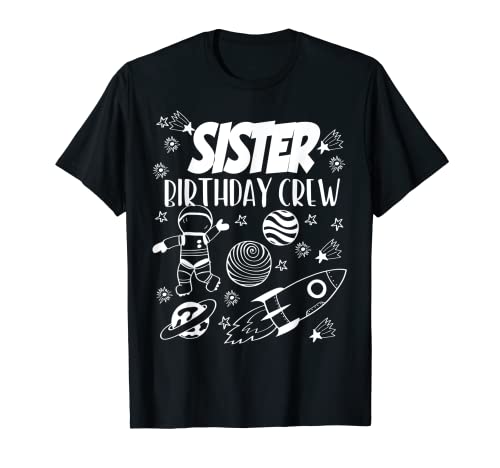 Outer Space Astronaut Planets Sister Of The Birthday Boy T-Shirt