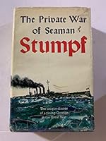 The private war of Seaman Stumpf: The unique diaries of a young German in the Great War 0090961005 Book Cover
