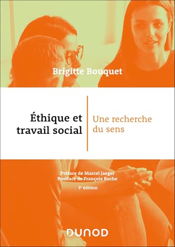 Éthique et travail social - 3e éd.: Une recherche du sens