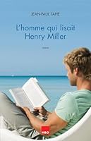 L'homme qui lisait Henry Miller - roman 2845472560 Book Cover