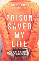 Prison Saved My Life 1593872909 Book Cover