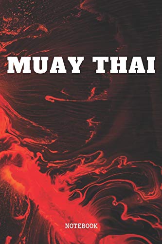 Notebook: Funny Muay Thai Training Quote / Saying Muay Thai Martial Arts Master Planner / Organizer / Lined Notebook (6" x 9")