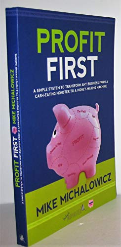 Profit First: A Simple System to Transform Any ... 3847405357 Book Cover