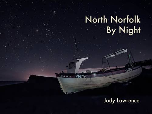 Nightscapes, North Norfolk by Jody Lawrence (2014-07-30)