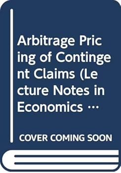 Paperback Arbitrage Pricing of Contingent Claims (Lecture Notes in Economics & Mathematical Systems) Book