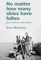 No Matter How Many Skies Have Fallen: Back to the land in wartime England 1908213868 Book Cover