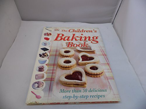 The Chidren's Baking Book: More than 50 Delicious Step-by-Step Recipes