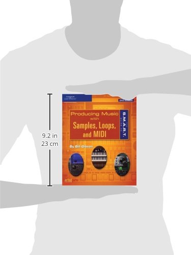 The S.M.A.R.T. Guide to Producing Music With Samples, Loops And MIDI