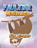  Faultier-Malbuch.: Libro para colorear para niños con perezosos adorables, perezosos perezosos, perezosos perezosos, perezas tontas, perezas ... de regalo para los amantes de los perezosos