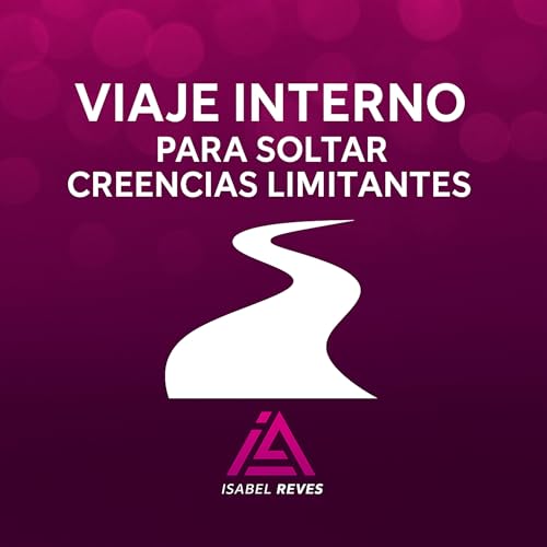 Viaje Interno para Soltar Creencias Limitantes Podcast Por arte de portada