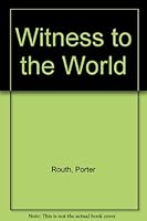 Witness to the World B008VKNWAQ Book Cover