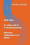 APS 084 - So löppt dat in d´ Studentenbude - Heiteres Volksstück in 3 Akten