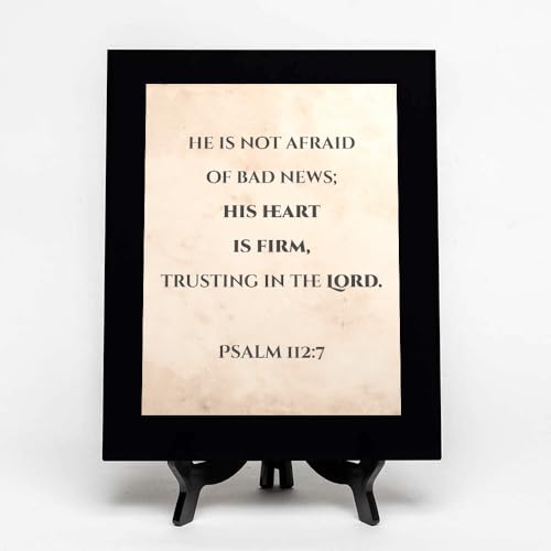 He is not afraid of bad news; his heart is