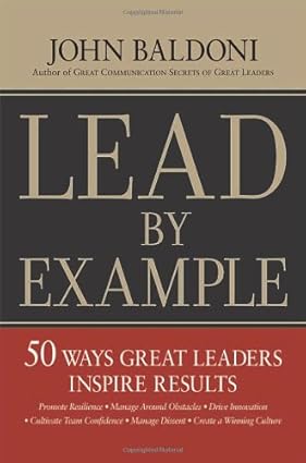 Lead By Example: 50 Ways Great Leaders Inspire Results-Wow! eBook