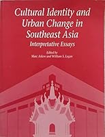 Cultural identity and urban change in Southeast Asia: Interpretative essays 0949823430 Book Cover