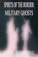 Spirits of the Border: Military Ghosts (Spirits of the Border) 1933951192 Book Cover