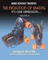 The Evolution of Skating: It's Our Expression 173784611X Book Cover