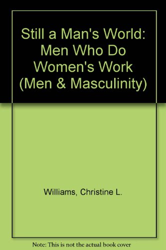 Still a Man's World: Men Who Do Women's Work 0520087860 Book Cover