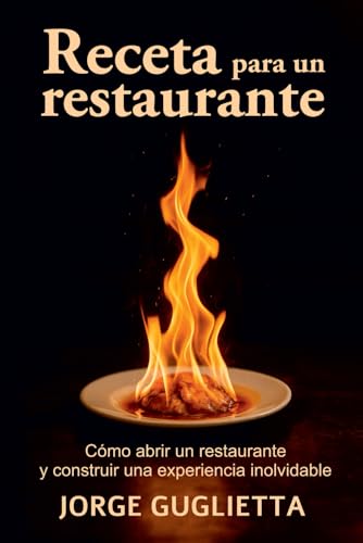 Receta para un restaurante: Cómo abrir un restaurante y construir