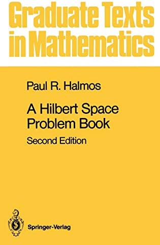A Hilbert Space Problem Book (Graduate Texts in Mathematics, 19)