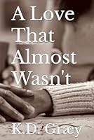 A Love That Almost Wasn't (Long-distance Love) B0DD48C1SQ Book Cover