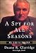 A Spy For All Seasons: My Life in the CIA