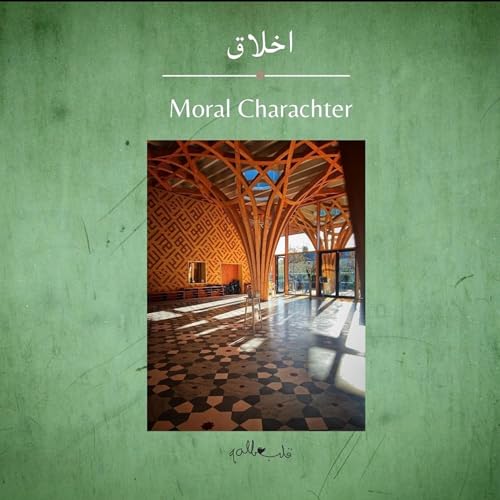 Moral Charachter | اخلاق - Episode 127