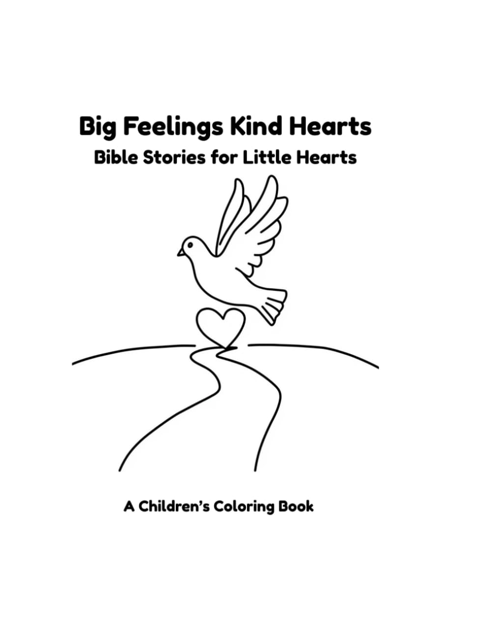 Big Feelings, Kind Hearts: Bible Stories for Little Hearts