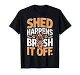 Shed Happens Brush It Off - Shepherd Dog Lover