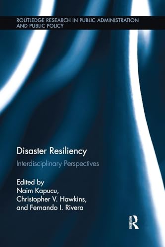 Disaster Resiliency (Routledge Research in Public Administration and Public Policy)