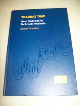 Hardcover Trading Time: New Methods in Technical Analysis by Downey, Shaun Book