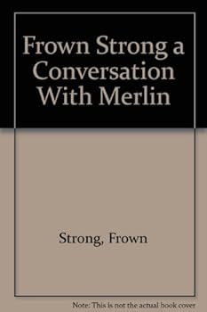 Paperback Frown Strong a Conversation With Merlin Book