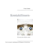 Kontaktlinsen-Ratgeber: Wen(n) die Brille stört