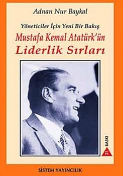 Paperback Yo¨neticiler ic¸in yeni bir bakis¸: Mustafa Kemal Atatu¨rk'u¨n liderlik sirlari (Gelis¸tiren kitaplar dizisi) (Turkish Edition) [Turkish] Book