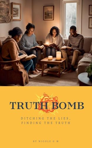 Truth Bomb - Ditching The Lies, Finding The Truth