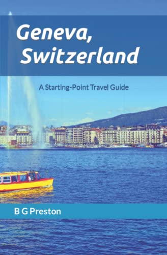 Geneva, Switzerland: And the Lake Geneva Area (Starting-Point Travel Guides)