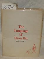 Language of Show Biz: A Dictionary B00EFCMFWA Book Cover