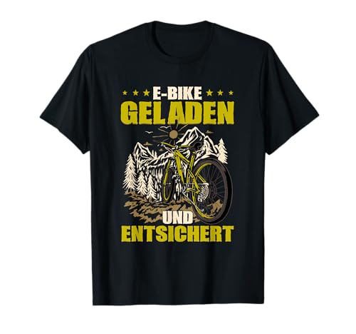 E-Bike Geladen und Entsichert Pedelec E-Bike T-Shirt