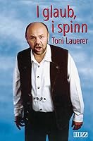 I glaub, i spinn. Neue und alte Gschichten 3931904431 Book Cover