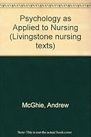Psychology as Applied to Nursing (Churchill Livingstone nursing text) 0443010552 Book Cover