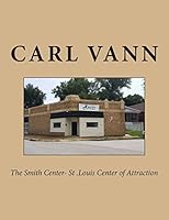 The Smith Center- St .Louis Center of Attraction 1502523833 Book Cover
