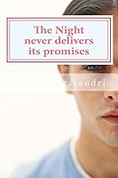The Night Never Delivers Its Promises 1515277984 Book Cover